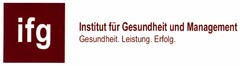 ifg Institut für Gesundheit und Management Gesundheit. Leistung. Erfolg.