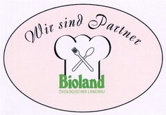 Wir sind Partner Bioland ÖKOLOGISCHER LANDBAU