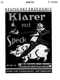 DEUTSCHES ERZEUGNIS Klarer mit Speck "Schweinchen"