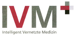IVM+ Intelligent Vernetzte Medizin