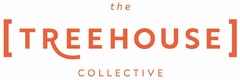 the [ TREEHOUSE ] COLLECTIVE