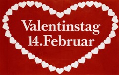 Valentinstag 14.Februar