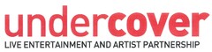 undercover LIVE ENTERTAINMENT AND ARTIST PARTNERSHIP