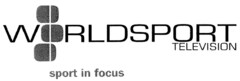 WORLDSPORT TELEVISION sport in focus