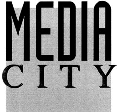 MEDIA CITY