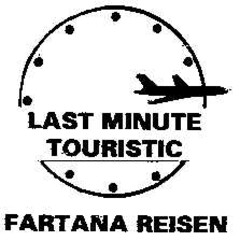 FARTANA REISEN LAST MINUTE TOURISTIC