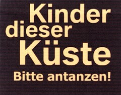 Kinder dieser Küste Bitte antanzen!