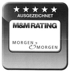 AUSGEZEICHNET M&M RATING MORGEN & MORGEN