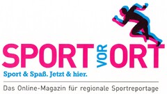 SPORT VOR ORT Sport & Spaß. Jetzt & hier. Das Online-Magazin für regionale Sportreportage