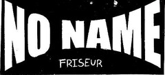 NO NAME FRISEUR