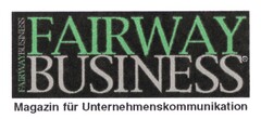 FAIRWAY BUSINESS Magazin für Unternehmenskommunikation