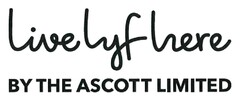live lyf here BY THE ASCOTT LIMITED