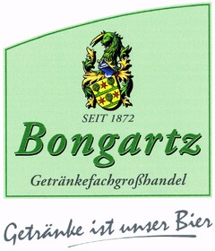 SEIT 1872 Bongartz Getränkefachgroßhandel Getränke ist unser Bier