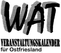 WAT VERANSTALTUNGSKALENDER für Ostfriesland