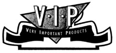 V·I·P VERY IMPORTANT PRODUCTS