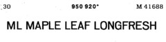 ML MAPLE LEAF LONGFRESH