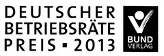 DEUTSCHER BETRIEBSRÄTE PREIS · 2013 BUND VERLAG