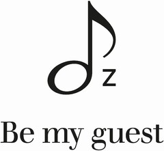 z Be my guest
