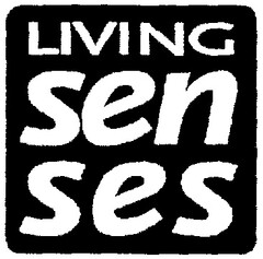 LIVING senses