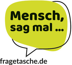 Mensch, sag mal ...fragetasche.de