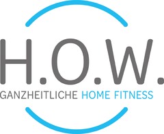 H.O.W. GANZHEITLICHE HOME FITNESS