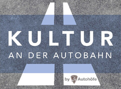 KULTUR AN DER AUTOBAHN by 24 Autohöfe