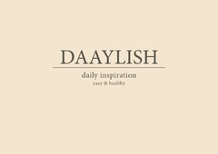 DAAYLISH daily inspiration easy & healthy