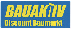 BAUAKTIV Discount Baumarkt
