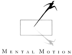 MENTAL MOTION