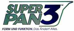 SUPER PAN 3 FORM UND FUNKTION.Das Ändert Alles.