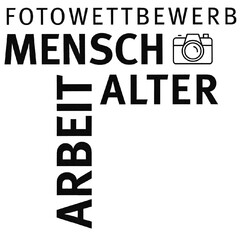 FOTOWETTBEWERB MENSCH ARBEIT ALTER