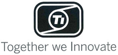 TI Together we Innovate