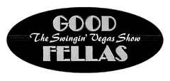 GOOD The Swingin` Vegas Show FELLAS