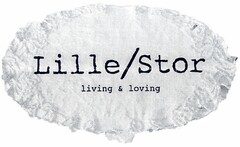 Lille/Stor living & loving