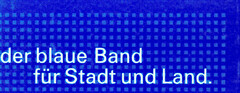 der blaue Band für Stadt und Land.