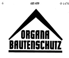 ORGANA BAUTENSCHUTZ