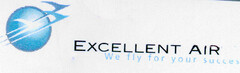 EXCELLENT AIR We fly for your succes