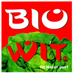 BIO WIT ist Natur pur!