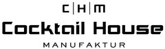 C H M Cocktail House Manufaktur