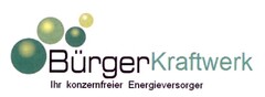 BürgerKraftwerk Ihr konzernfreier Energieversorger