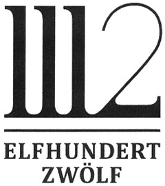 1112 ELFHUNDERT ZWÖLF