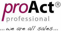 proAct professional ..we are all sales ...