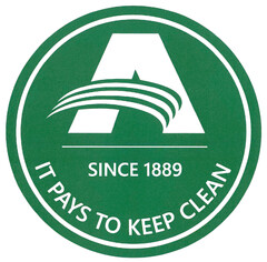 A SINCE 1889 IT PAYS TO KEEP CLEAN