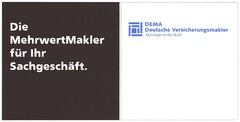 Die MehrwertMakler für Ihr Sachgeschäft. DEMA Deutsche Versicherungsmakler Aktiengesellschaft