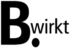 B.wirkt