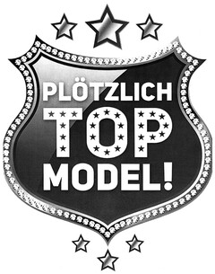 PLÖTZLICH TOP MODEL!