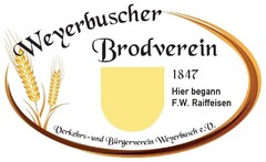 Weyerbuscher Brodverein 1847 Hier begann F.W. Raiffeisen Verkehrs- und Bürgerverein Weyerbusch e. V.