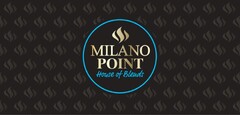MILANO POINT House of Blends