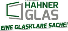 FLACHGLASEXPERTE HAHNER GLAS EINE GLASKLARE SACHE!