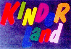 KINDER LAND